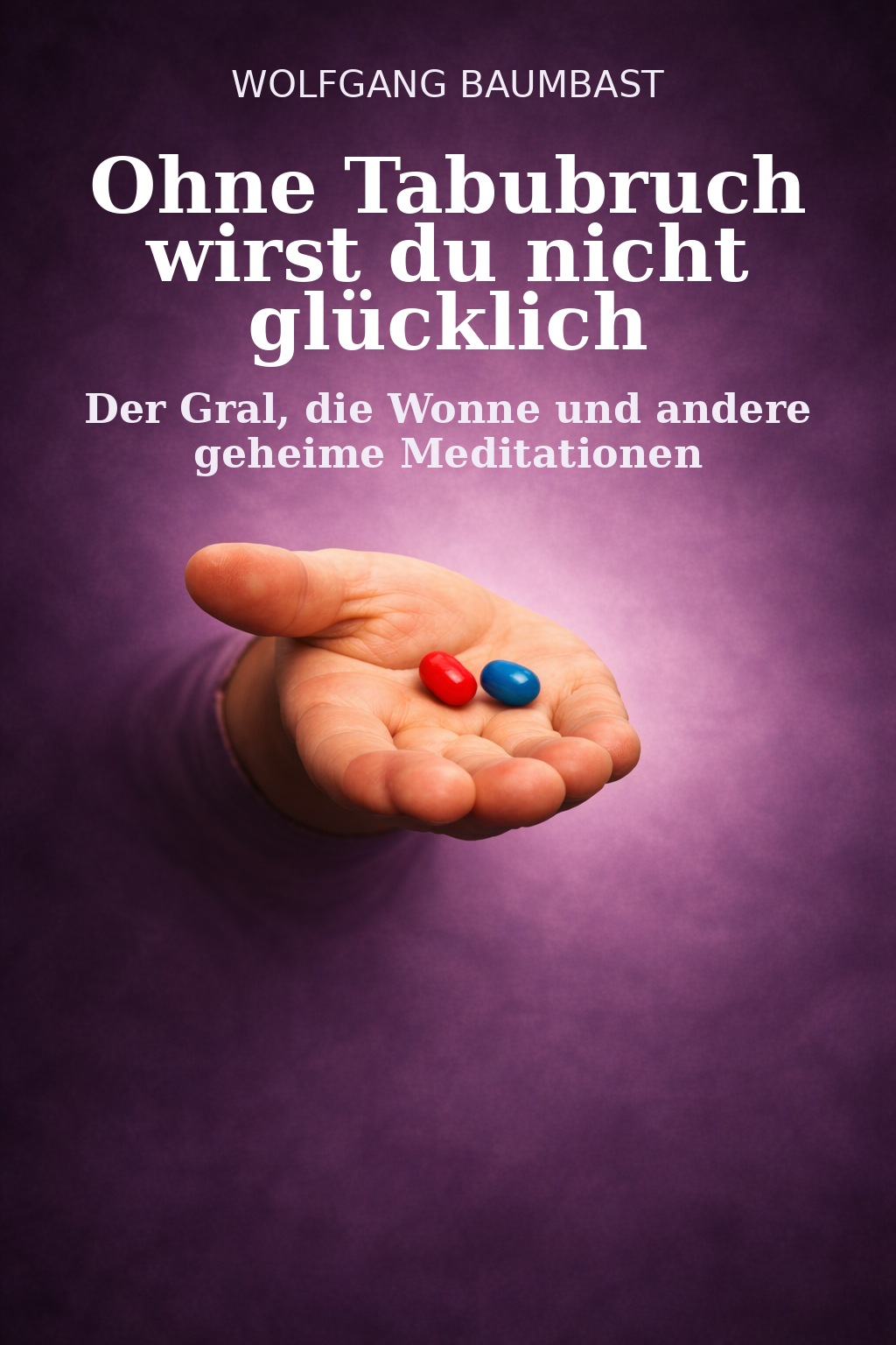 Band 7 — Ohne Tabubruch wirst du nicht glücklich